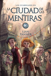 ANAYA, La ciudad de las mentiras, Lian Tanner - ANAYA