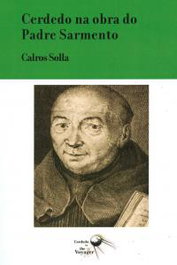 Cerdedo na obra do padre Sarmento, Carlos Solla Varela - RINOCERONTE EDITORA S.L.