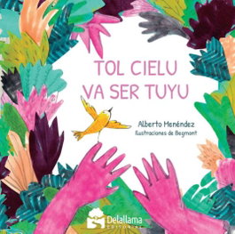 DELALLAMA EDICIONES, Tol cielu va ser tuyu, Alberto Menéndez García
