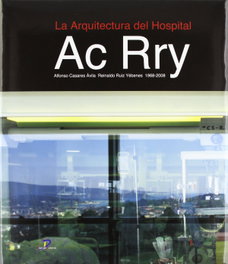 La arquitectura del hospital, A. Casares Avila y R. Ruiz Yébenes - DIAZ DE SANTOS