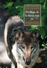 Els llops de la lluna roja, Josep-Francesc Delgado Mercader - EDICIONS ROURE DE CAN ROCA