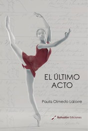 El último acto, Paula Olmedo Latorre - BOHODON