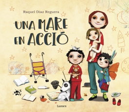 UNA MARE EN ACCIó, Raquel Díaz Reguera - LUMEN