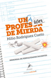 UNA PROFESIÓN DE MIERDA, Milio Rodríguez Cueto - PEZ DE PLATA