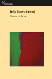 Tornar al bosc, Emília Illamola Ganduxé - COSSETANIA EDICIONS