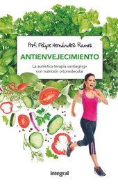 ANTIENVEJECIMIENTO, Felipe Hernández Ramos - INTEGRAL