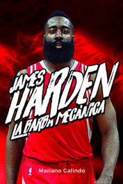 James Harden. La barba mecánica, Mariano Galindo Gómez - JC CLEMENTINE EDICIONES