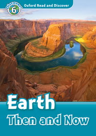 Oxford Read and Discover 6. Earth Then and Now MP3 Pack, Robert Quinn - OXFORD UNIVERSITY PRESS