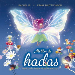 Mi libro de hadas. Una guía para principiantes, Rachel Ip - PICARONA