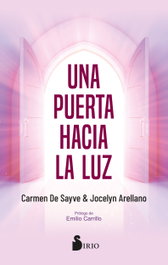 UNA PUERTA HACIA LA LUZ, Carmen de Sayve - SIRIO EDITORIAL