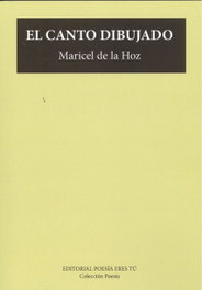 EL CANTO DIBUJADO, Maricel De La Hoz - EDITORIAL POESIA ERES TU