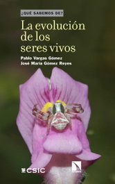 CSIC, LA EVOLUCIÓN DE LOS SERES VIVOS, Pablo Vargas Gómez - CSIC
