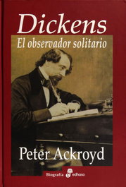 Dickens Observador Solitario, Peter Ackroyd - EDHASA EDITORIAL