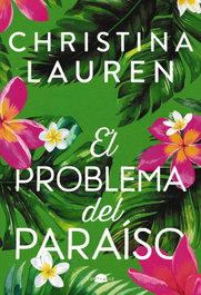 El problema del paraíso, Christina Lauren - CONTRALUZ EDITORIAL
