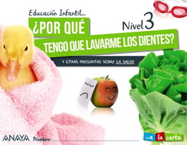 Anaya, INF 5 ¿POR QUÉ TENGO QUE LAVARME LOS DIENTES? NIVEL 3. 2021 - Anaya