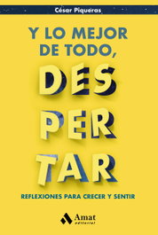 AMAT EDITORIAL, Y LO MEJOR DE TODO, DESPERTAR - César Piqueras
