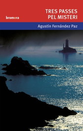 Tres passes pel misteri, Agustin Fernandez Paz - BROMERA EDICIONS