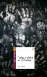 EDELVIVES, Tuerto, maldito y enamorado, Rosa Huertas Gómez - EDELVIVES