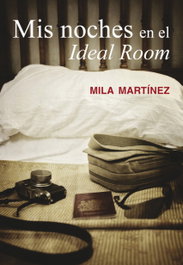 Mis noches en el Ideal Room, Mila Martínez - EGALES S.L.