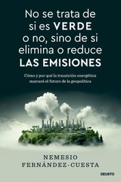 No se trata de si es verde o no, sino de si elimina o reduce las emisiones, Nemesio Fernández-Cuesta - DEUSTO
