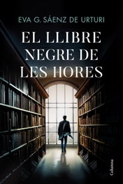 El Llibre Negre de les Hores, Eva García Sáenz de Urturi - COLUMNA EDICIONS