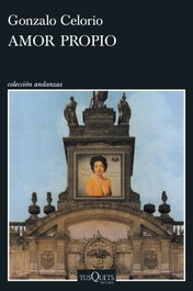 Amor propio, Gonzalo Celorio - TUSQUETS