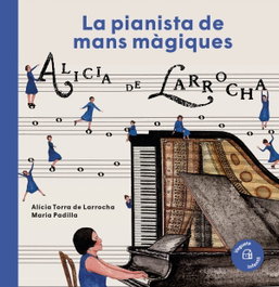Pianista de mans màgiques: Alícia de Larrocha, Torra de Larrocha, Alícia - VEGUETA EDICIONES