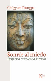 Sonríe al miedo, Chögyam Trungpa - KAIROS