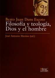Filosofía y teología. Dios y el hombre, Juan Duns Escoto, Beato - BIBL.AUTORES CRISTIANOS