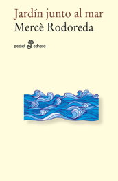 Jardín junto al mar, Merce Rodoreda - Edhasa Editorial