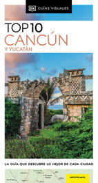 DORLING KINDERSLEY (DK) Cancún y Yucatán (Guías Visuales TOP 10)