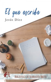 EL QUE ESCRIBE, Jesús Díez - EDITORIAL ADARVE