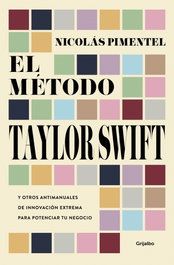 El método Taylor Swift, Nicolás Pimentel - GRIJALBO