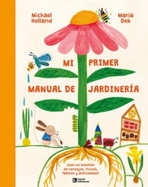 LECTIO, Mi primer manual de jardinería - Michael Holland
