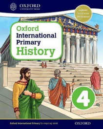 OXFORD UNIVERSITY PRESS, Oxford international primary history: student book 4 - OXFORD UNIVERSITY PRESS