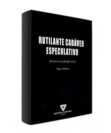 MATERIA OSCURA EDITORIAL, RUTILANTE CADÁVER ESPECULATIVO, Eugene Thacker