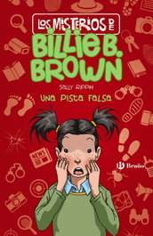 Los misterios de Billie B. Brown, 5. Una pista falsa, Sally Rippin - BRUÑO