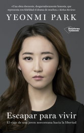 Escapar para vivir, Yeonmi Park - PLATAFORMA EDITORIAL