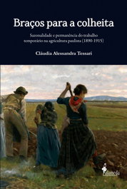 Braços para a colheita, Cláudia Alessandra Tessari - ALAMEDA