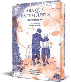 Ara que estem junts (il·lustrat i cantells tintats), Roc Casagran Casañas - COLUMNA EDICIONS