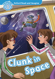 OXFORD UNIVERSITY PRESS Oxford Read and Imagine 1. Clunk in Space MP3 Pack
