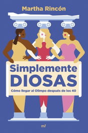 Simplemente diosas, Martha Rincón - MARTINEZ ROCA