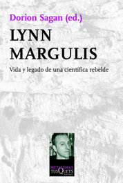 Lynn Margulis, Una científica rebelde, Dorion Sagan - TUSQUETS