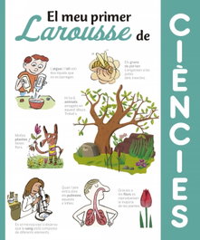LAROUSSE, EL MEU PRIMER LAROUSSE DE CIÉNCIES - VV.AA.