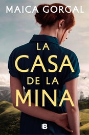 La casa de la mina, Maica Gorgal - EDICIONES B