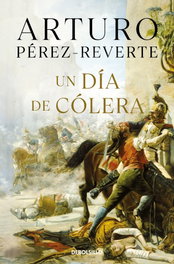 Un día de cólera, Arturo Pérez-Reverte - DEBOLSILLO