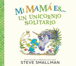 BEASCOA, Mi mamá es... una unicornia solitaria