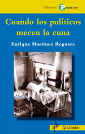 Cuando los políticos mecen la cuna, Enrique Martinez Reguera - POPULAR