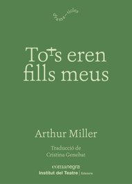 Tots eren fills meus, Arthur Miller - COMANEGRA