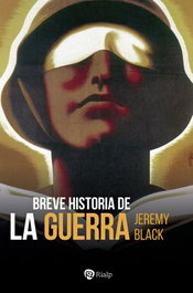 Breve historia de la guerra, Jeremy Black - RIALP